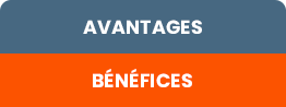 AVANTAGES ET BENEFICES
