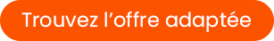 Trouvez l offre adaptee